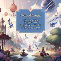 Tips Memilih Akun Genshin Impact yang Tepat untuk Pemula